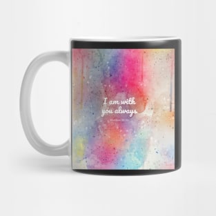 I am with you always, Matthew 28:20 Mug